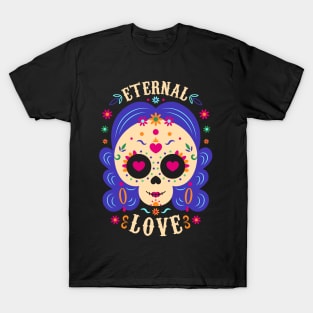 Eternal Love - Dia de los muertos V2 T-Shirt